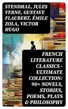 french literature classics - ultimate collection: 90+ novels, stories, poems, plays &amp; philosophy (ebook)-jules verne-gustave flaubert-8596547722946
