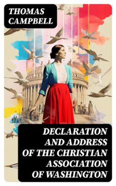 declaration and address of the christian association of washington (ebook)-thomas campbell-8596547724346