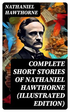 complete short stories of nathaniel hawthorne (illustrated edition) (ebook)-nathaniel hawthorne-8596547742746