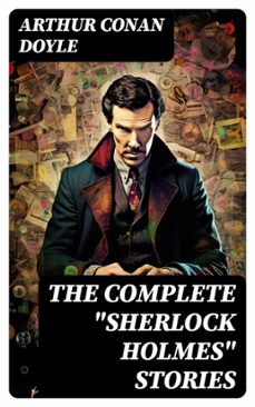 the complete "sherlock holmes" stories (ebook)-arthur conan doyle-8596547771746