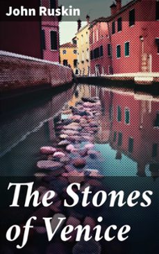 the stones of venice (ebook)-john ruskin-8596547786146