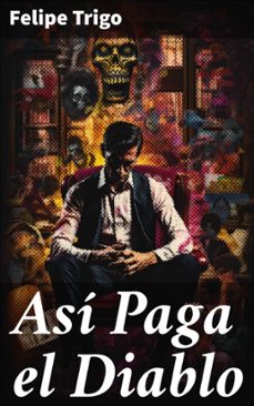 así paga el diablo (ebook)-felipe trigo-8596547816546
