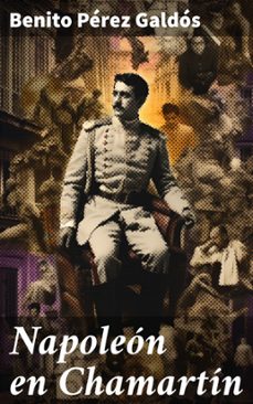 napoleon en chamartin (ebook)-benito perez galdos-8596547826446