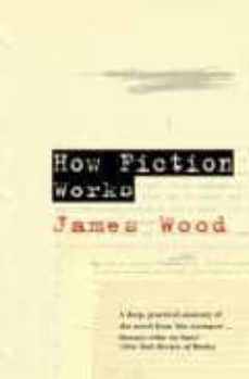 how fiction works-james wood-9780224079846