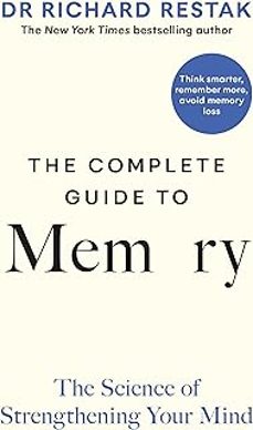 the complete guide to memory: the science of strengthening your mind-9780241635346