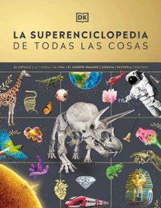 la superenciclopedia de todas las cosas- dk-9780241665046