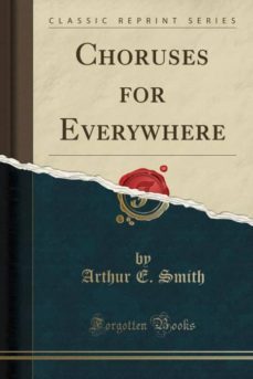 choruses for everywhere (classic reprint)-9780243443246