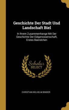 geschichte der stadt und landschaft biel-9780274017546