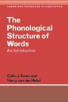 the phonological structure of words. an introduction-colin j. ewen-harry van der hulsts-9780521359146