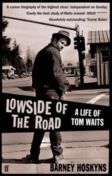 lowside of the road: a life of tom waits (ebook)-barney hoskyns-9780571261246