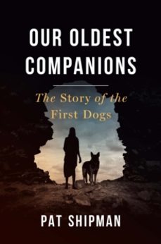 our oldest companions-pat shipman-9780674293946