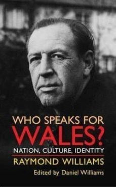 who speaks for wales?: nation, culture, identity 2nd revised ed.-raymond williams-9780708317846
