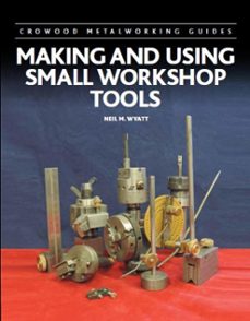 making and using small workshop tools (ebook)-neil wyatt-9780719841446