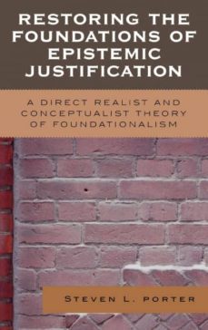 restoring the foundations of epistemic justification-9780739111246
