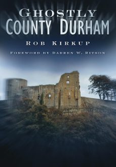ghostly county durham (ebook)-9780750952446