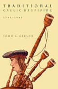 traditional gaelic bagpiping 1745-1945-john g. gibson-9780773521346