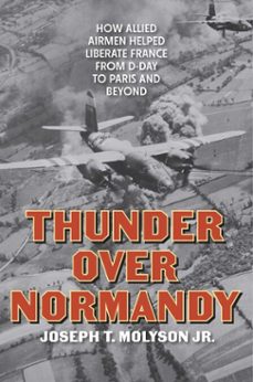 thunder over normandy (ebook)-joseph t. molyson jr.-9780811778046