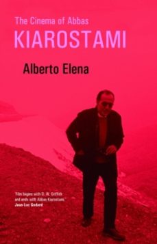 the cinema of abbas kiarostami-alberto elena-9780863565946