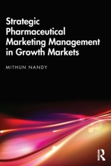 strategic pharmaceutical marketing management in growth markets-mithun nandy-9781032321646