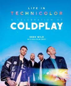 life in technicolor: a celebration of coldplay (ebook)-debs wild-malcolm croft-9781035432646