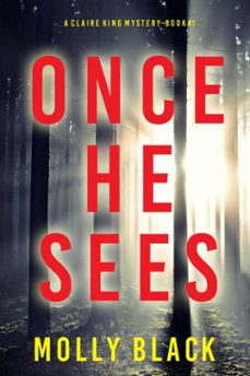 once he sees (a claire king fbi suspense thrillerbook one) (ebook)-molly black-9781094330846