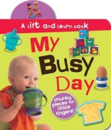 my busy day. a lift and learn book (with chunky pieces for little fingers)-9781407591346