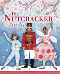 the nutcracker (ebook)-jane ray-9781408344446
