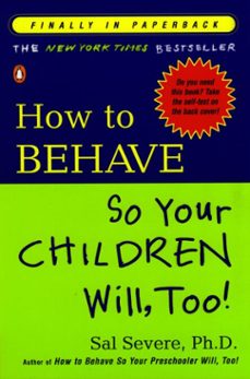 how to behave so your children will, too! (ebook)-sal severe-9781440627446