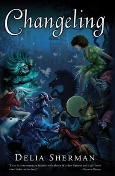 changeling (ebook)-delia sherman-9781440630446