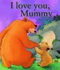 prg uk inf pict book i love you, mummy gb-9781445454146