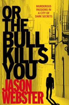 or the bull kills you (ebook)-jason webster-9781446450246