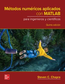 metodos numericos con matlab para ingenieros y cientificos bundle (5ª ed.)-steven c. chapra-9781456294946