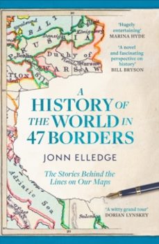 a history of the world in 47 borders-jonn elledge-9781472298546
