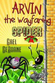 arvin the wayfaring spider (ebook)-gael deroane-9781487428846