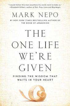 the one life we're given-mark nepo-9781501116346