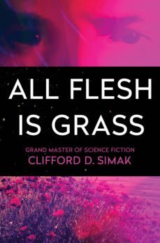 all flesh is grass (ebook)-clifford d. simak-9781504013246