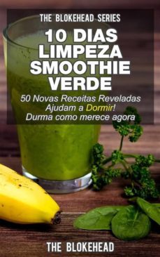 10 dias limpeza smoothie: verde 50 novas receitas reveladas ajudam a dormir! durma como merece agora (ebook)-9781507118146