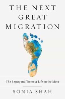 the next great migration: the story of movement on a changing planet-9781526626646