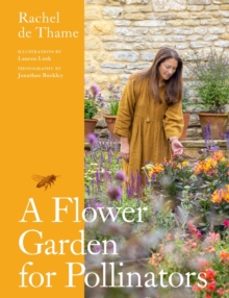 a flower garden for pollinators-rachel de thame-9781529422146