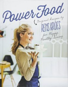power food: original recipes by rens kroes for happy healthy livi ng-rens kroes-9781592337446