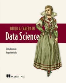 build a career in data science-emily robinson-9781617296246