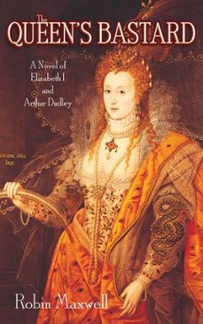 the queen's bastard (ebook)-robin maxwell-9781628721546