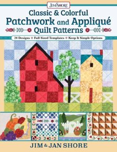 classic &amp; colorful patchwork and applique quilt patterns (ebook)-jan and jim shore-9781637411346