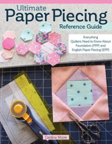 ultimate paper piecing reference guide (ebook)-carolina moore-9781637412046