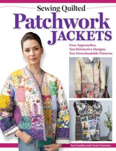 sewing quilted patchwork jackets (ebook)-rae cumbie-carrie emerson-9781637413746