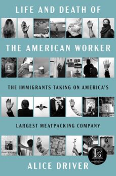 life and death of the american worker (ebook)-alice driver-9781668078846