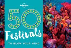 50 festivals to blow your mind (lonely planet)-kalya ryan-9781786574046