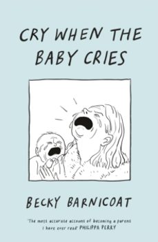 cry when the baby cries-becky barnicoat-9781787334946