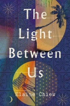 the light between us (ebook)-elaine chiew-9781806770946