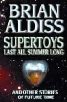 ai, supertoys last all summer-brian w. aldiss-9781841490946